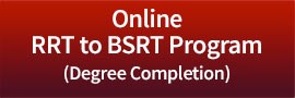 Online RRT to BSRT Program (Degree Completion)