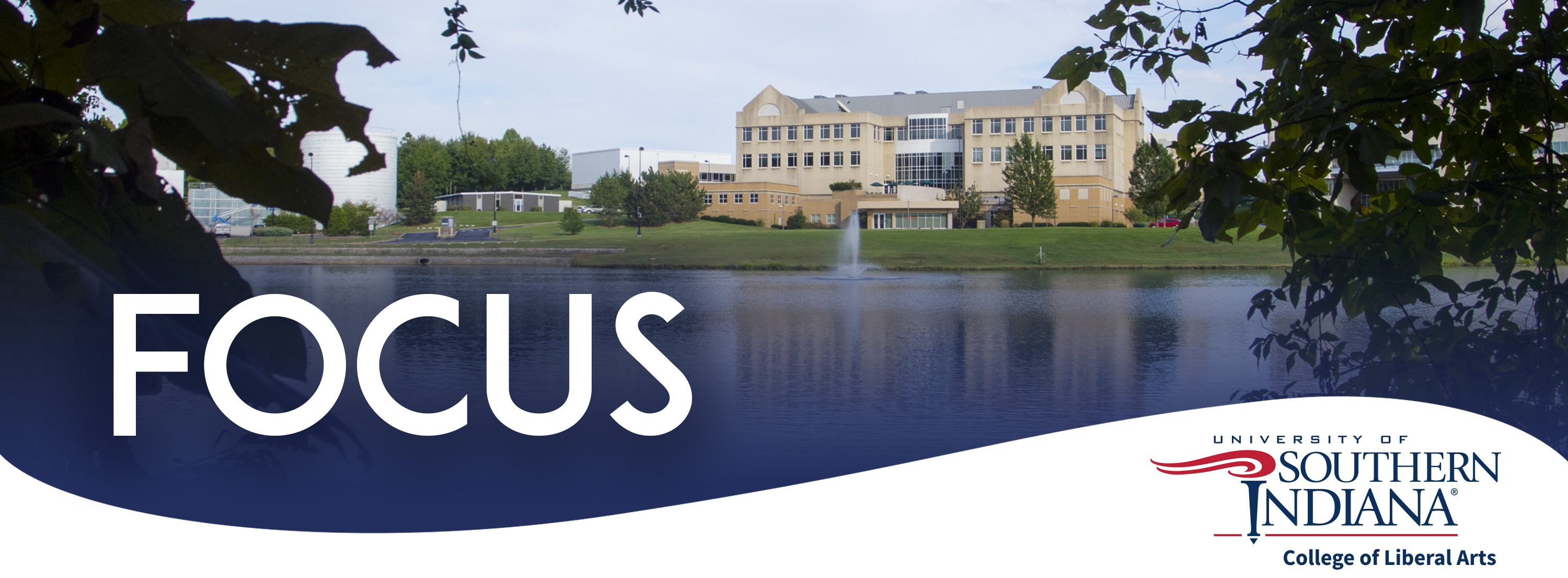 Focus Newsletter header image featuring the Liberal Arts Center across from Reflection Lake
