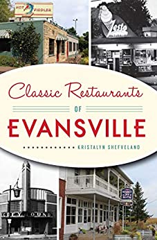 Classic Restaurants of Evansville book cover