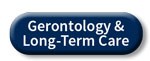 Gerontology and LTC Button