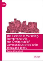 Book Cover The Business of Marketing, Entrepreneurship, and Architecture of Communal Societies in the 1960s and 1970s